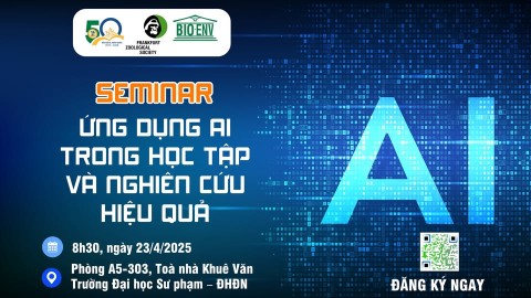 SEMINAR "ỨNG DỤNG AI TRONG HỌC TẬP VÀ NGHIÊN CỨU SAO CHO HIỆU QUẢ"